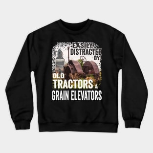 Vintage Rustic: Easily Distracted by Old Tractors & Grain Elevators Crewneck Sweatshirt